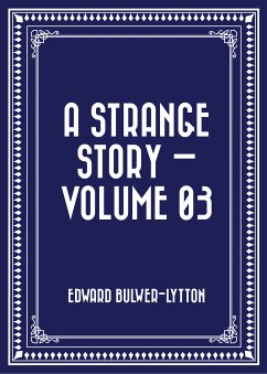 A Strange Story — Volume 03 (eBook, ePUB) - Bulwer-Lytton, Edward