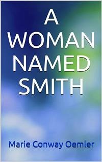 A woman named Smith (eBook, ePUB) - Conway Oemler, Marie