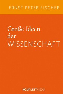 Große Ideen der Wissenschaft (eBook, ePUB) - Fischer, Ernst Peter