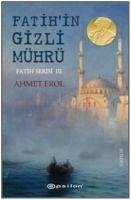 Fatih Serisi III Fatihin Gizli Mührü - Erol, Ahmet