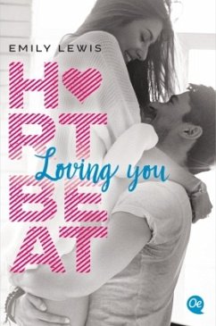 Loving you / Heartbeat Bd.5 - Lewis, Emily