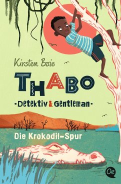 Die Krokodil-Spur / Thabo - Detektiv & Gentleman Bd.2 - Boie, Kirsten