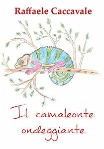 Il camaleonte ondeggiante (eBook, ePUB) - Caccavale, Raffaele