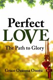 Perfect Love: The Path to Glory (eBook, ePUB)