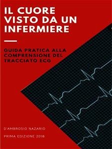 Il Cuore visto da un Infermiere (eBook, PDF) - Nazario, D'Ambrosio