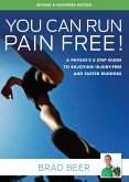 You Can Run Pain Free! Revised & Expanded Edition (eBook, ePUB)