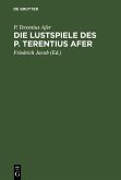 Die Lustspiele des P. Terentius Afer (eBook, PDF) Die Lustspiele des P. Terentius Afer (eBook, PDF)