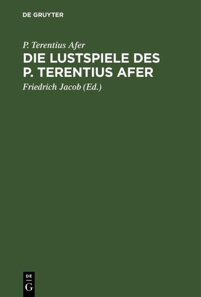 Die Lustspiele des P. Terentius Afer (eBook, PDF) Die Lustspiele des P. Terentius Afer (eBook, PDF)