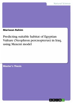 Predicting suitable habitat of Egyptian Vulture (Neophron percnopterus) in Iraq, using Maxent model (eBook, ePUB) - Rahim, Mariwan