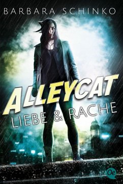 Liebe & Rache / Alleycat Bd.1 - Schinko, Barbara