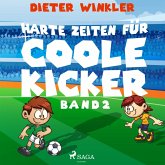 Harte Zeiten für Coole Kicker - Band 2 (MP3-Download)