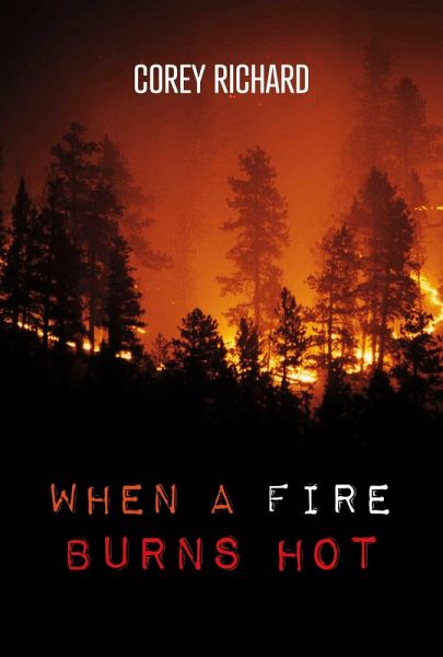 When a Fire Burns Hot (eBook, ePUB) When a Fire Burns Hot (eBook, ePUB)