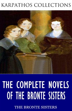 The Complete Novels of the Bronte Sisters (eBook, ePUB) - Bronte, Charlotte