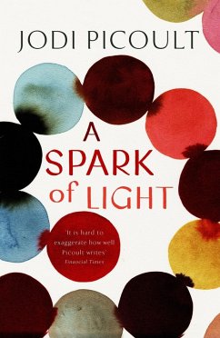 A Spark of Light (eBook, ePUB) - Picoult, Jodi