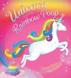 Unicorn and the Rainbow Poop (eBook, ePUB)