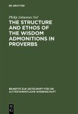 The Structure and Ethos of the Wisdom Admonitions in Proverbs (eBook, PDF)