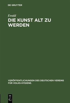 Die Kunst alt zu werden (eBook, PDF) - Ewald