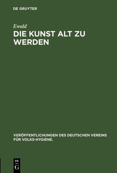 Die Kunst alt zu werden (eBook, PDF) Die Kunst alt zu werden (eBook, PDF)