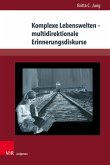 Komplexe Lebenswelten - multidirektionale Erinnerungsdiskurse (eBook, PDF)