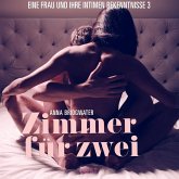 Zimmer für zwei - eine Frau und ihre intimen Bekenntnisse 3 (MP3-Download)