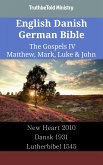 English Danish German Bible - The Gospels IV - Matthew, Mark, Luke & John (eBook, ePUB)