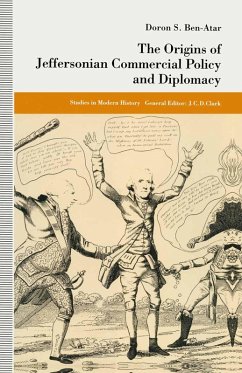 The Origins of Jeffersonian Commercial Policy and Diplomacy (eBook, PDF) - Ben-Atar, Doron S.; Loparo, Kenneth A.