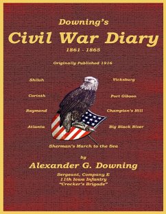 Downing's Civil War Diary (eBook, ePUB) - Downing, Alexander G.; Company, Badgley Publishing