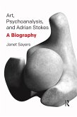 Art, Psychoanalysis, and Adrian Stokes (eBook, ePUB) Art, Psychoanalysis, and Adrian Stokes (eBook, ePUB)