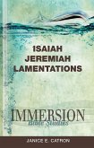 Immersion Bible Studies: Isaiah, Jeremiah, Lamentations (eBook, ePUB) Immersion Bible Studies: Isaiah, Jeremiah, Lamentations (eBook, ePUB)