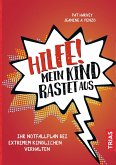 Hilfe! Mein Kind rastet aus (eBook, ePUB)