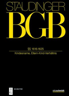 §§ 1616-1625 / J. von Staudingers Kommentar zum Bürgerlichen Gesetzbuch mit Einführungsgesetz und Nebengesetzen. Familienrecht Buch 4