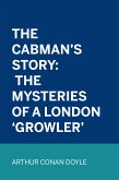 The Cabman's Story: The Mysteries of a London 'Growler' (eBook, ePUB)