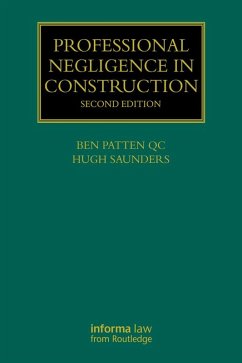 Professional Negligence in Construction (eBook, PDF) - Patten, Ben; Saunders, Hugh