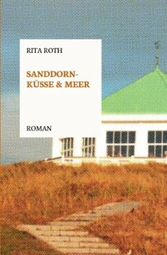 Sanddornküsse und Meer - Roth, Rita