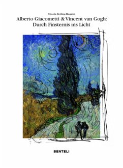 Alberto Giacometti und Vincent van Gogh: Wege der Erlösung - durch Finsternis zum Licht - Bertling Biaggini, Claudia