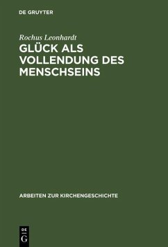Glück als Vollendung des Menschseins (eBook, PDF) - Leonhardt, Rochus