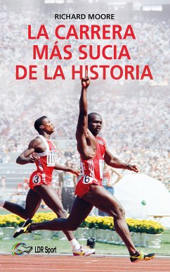 La carrera más sucia de la historia (eBook, ePUB) - Moore, Richard