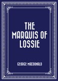 The Marquis of Lossie (eBook, ePUB)