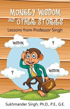 Monkey Wisdom and other Stories - Singh, Ph. D. P. E.