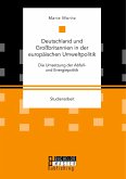 Deutschland und Großbritannien in der europäischen Umweltpolitik. Die Umsetzung der Abfall- und Energiepolitik