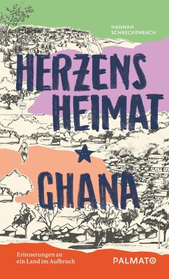 Herzensheimat Ghana - Schreckenbach, Hannah