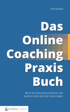 Das Online-Coaching Praxisbuch - Korduan, Anton