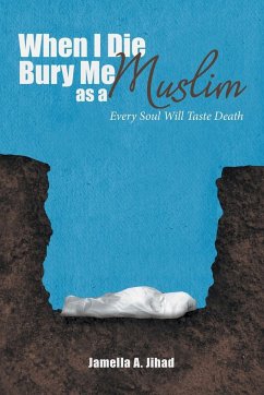 When I Die, Bury Me as a Muslim - Jihad, Jamella A.