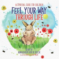 Feel Your Way Through Life - de Velde, Annekarien van