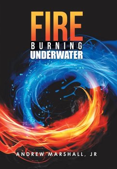 Fire Burning Underwater - Marshall, Jr Andrew