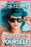 Overcome Yourself Overcome Yourself
