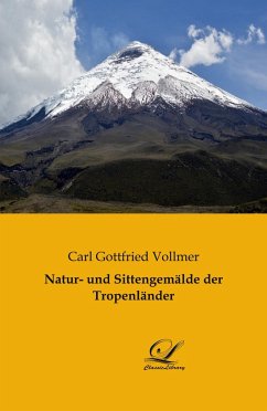 Natur- und Sittengemälde der Tropenländer - Vollmer, Carl Gottfried