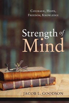 Strength of Mind - Goodson, Jacob L.
