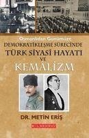 Osmanlidan Günümüze Demokratiklesme Sürecinde Türk Siyasi Hayati - Eris, Metin