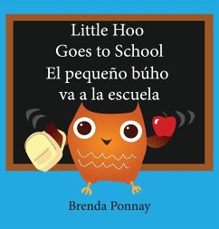 Little Hoo goes to school / El pequeño búho va a la escuela - Ponnay, Brenda